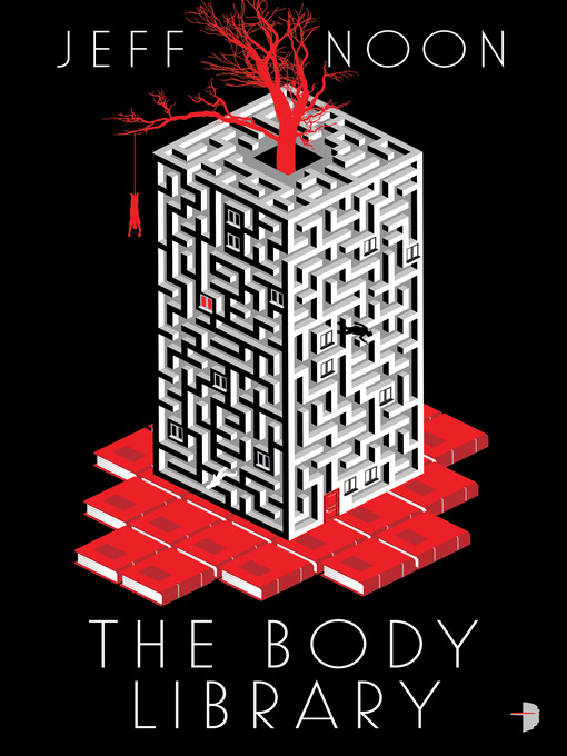 Title details for The Body Library by Jeff Noon - Wait list